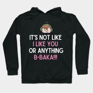 I like you B-baka!! Hoodie